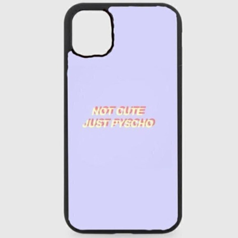Not cute Just Psycho Phone Case